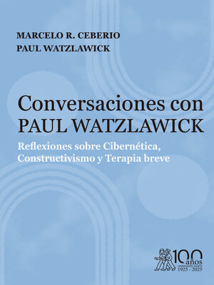 cover image of Conversaciones con Paul Watzlawick. Reflexiones sobre Cibernética, Constructivismo y Terapia breve